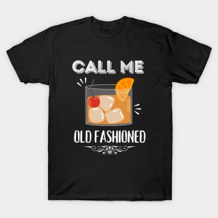 Call Me Old Fashioned Coctail. T-Shirt